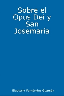 Sobre el Opus Dei y San Josemara